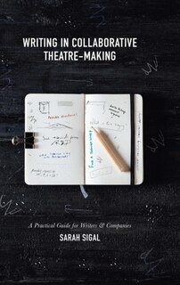 Front cover_Writing In Collaborative Theatre-making