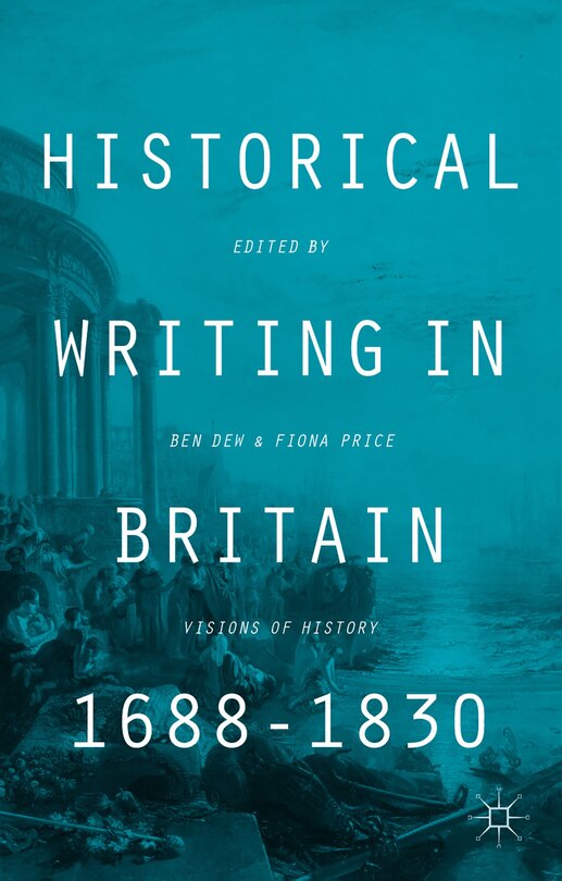 Front cover_Historical Writing in Britain, 1688-1830