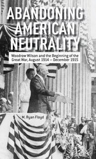 Front cover_Abandoning American Neutrality