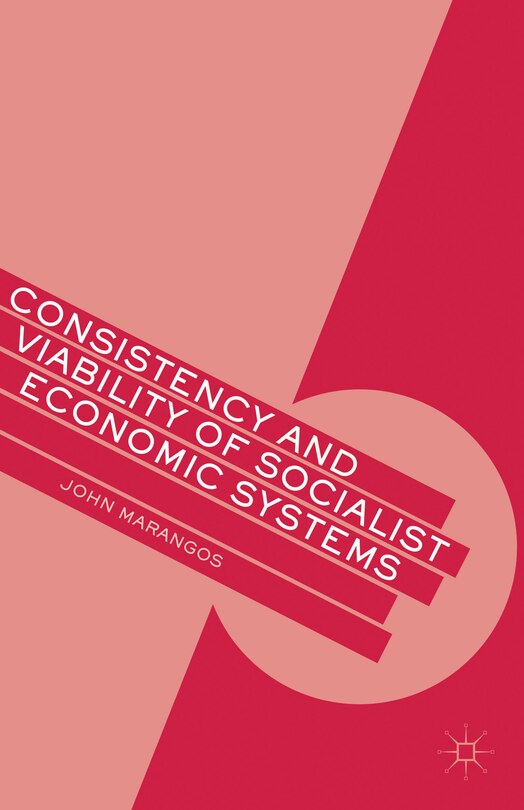 Front cover_Consistency and Viability of Socialist Economic Systems
