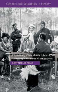 Front cover_Missionary Masculinity, 1870-1930