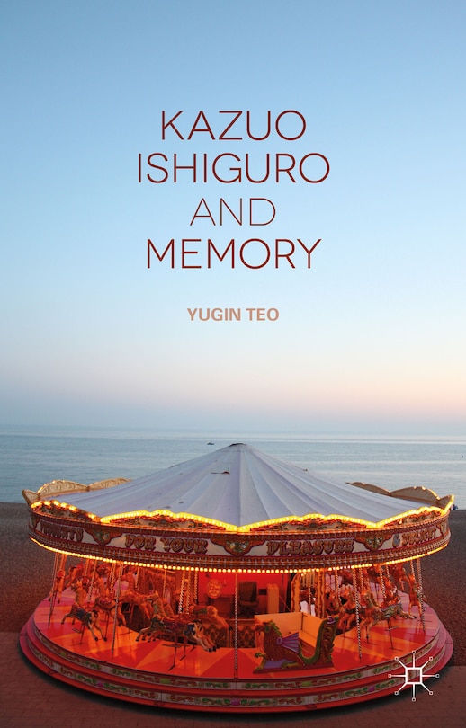 Front cover_Kazuo Ishiguro and Memory