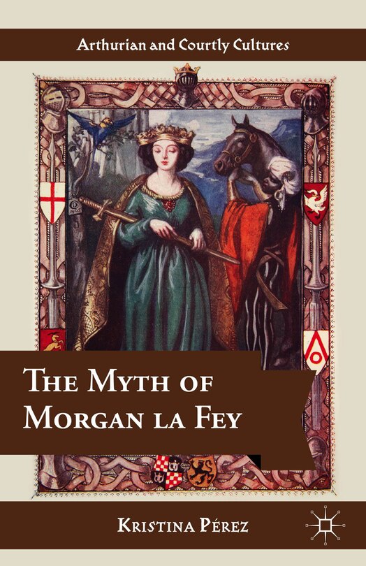 Couverture_The Myth of Morgan la Fey