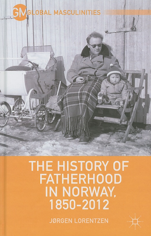 Front cover_The History of Fatherhood in Norway, 1850-2012