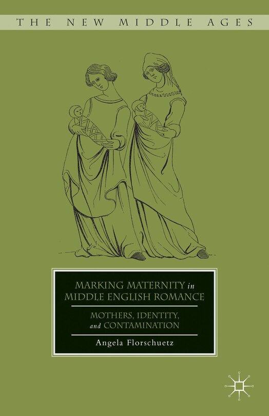 Front cover_Marking Maternity in Middle English Romance