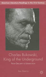 Couverture_Charles Bukowski, King of the Underground