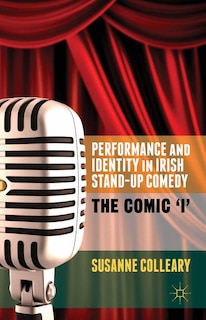 Front cover_Performance And Identity In Irish Stand-up Comedy