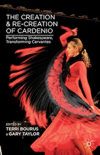 Front cover_The Creation and Re-creation of Cardenio