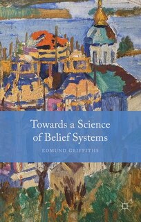Front cover_Towards a Science of Belief Systems