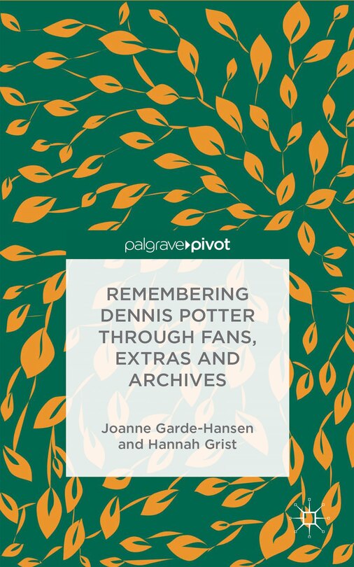 Couverture_Remembering Dennis Potter Through Fans, Extras and Archives