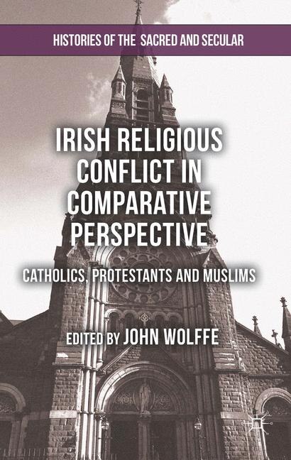 Front cover_Irish Religious Conflict in Comparative Perspective