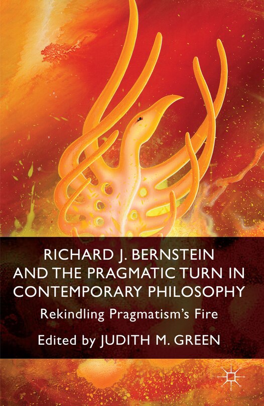 Couverture_Richard J. Bernstein and the Pragmatist Turn in Contemporary Philosophy
