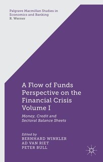 Front cover_A Flow-of-funds Perspective On The Financial Crisis Volume I