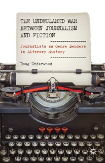Front cover_Undeclared War between Journalism and Fiction