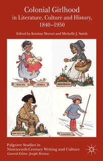 Front cover_Colonial Girlhood in Literature, Culture and History, 1840-1950