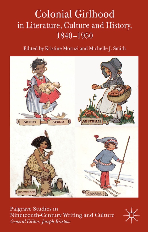 Front cover_Colonial Girlhood in Literature, Culture and History, 1840-1950