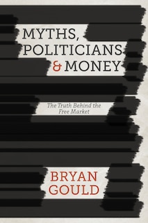 Front cover_Myths, Politicians and Money