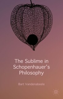 Front cover_The Sublime in Schopenhauer's Philosophy