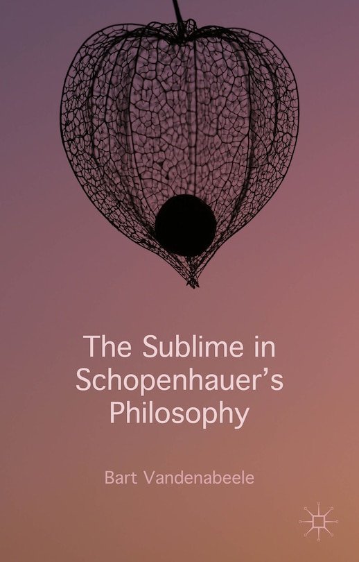 Front cover_The Sublime in Schopenhauer's Philosophy