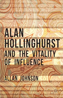 Front cover_Alan Hollinghurst and the Vitality of Influence