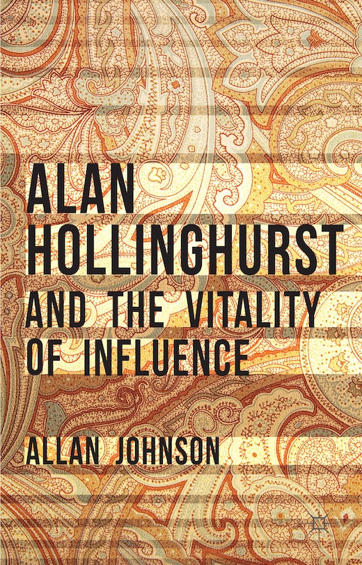 Front cover_Alan Hollinghurst and the Vitality of Influence