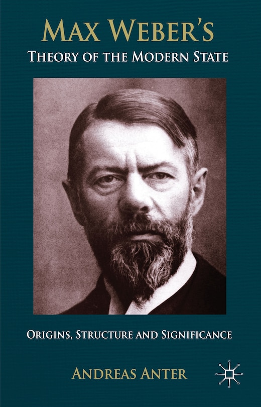 Front cover_Max Weber's Theory of the Modern State