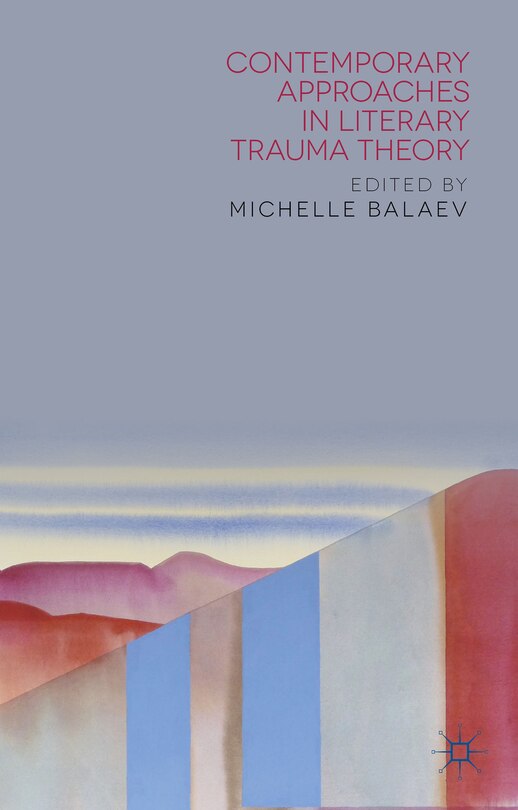 Front cover_Contemporary Approaches in Literary Trauma Theory