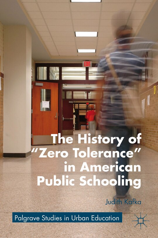 Front cover_The History Of zero Tolerance In American Public Schooling
