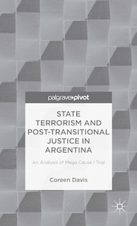 Front cover_State Terrorism And Post-transitional Justice In Argentina
