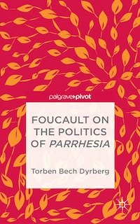 Front cover_Foucault on the Politics of Parrhesia