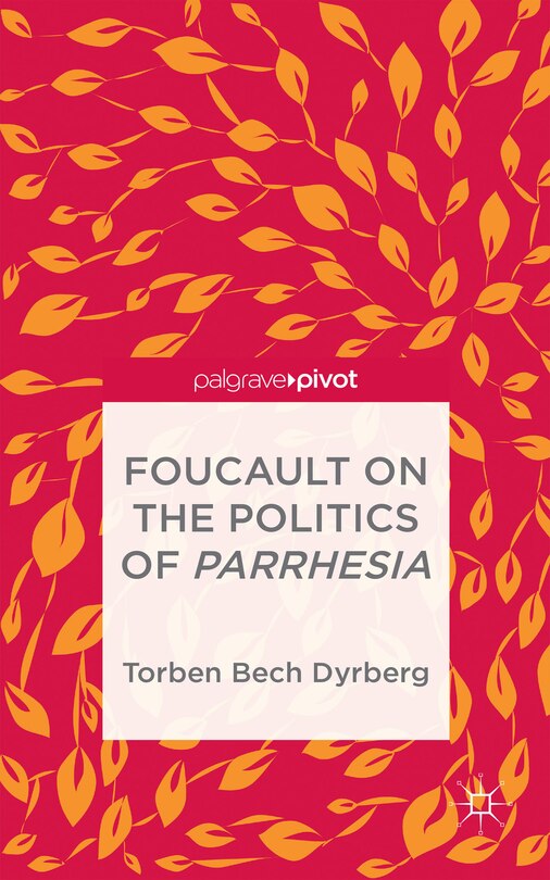 Front cover_Foucault on the Politics of Parrhesia