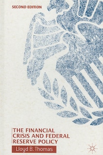 Front cover_The Financial Crisis and Federal Reserve Policy