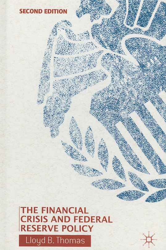 Front cover_The Financial Crisis and Federal Reserve Policy