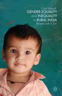 Gender Equality and Inequality in Rural India: Blessed With a Son by C. Vlassoff