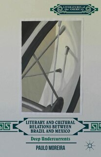 Front cover_Literary and Cultural Relations between Brazil and Mexico