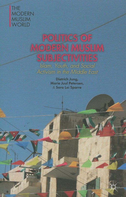 Front cover_Politics of Modern Muslim Subjectivities