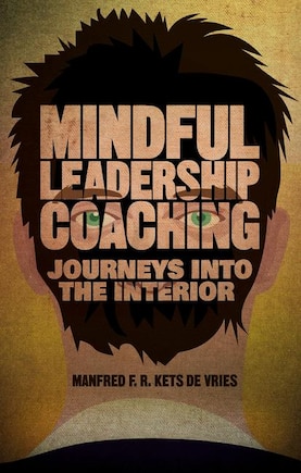 Mindful Leadership Coaching: Journeys into the Interior