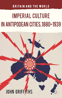 Front cover_Imperial Culture in Antipodean Cities, 1880-1939