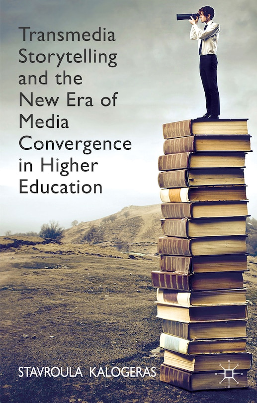 Front cover_Transmedia Storytelling And The New Era Of Media Convergence In Higher Education