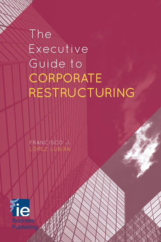 Front cover_The Executive Guide to Corporate Restructuring
