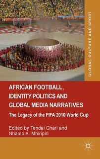 Front cover_African Football, Identity Politics and Global Media Narratives