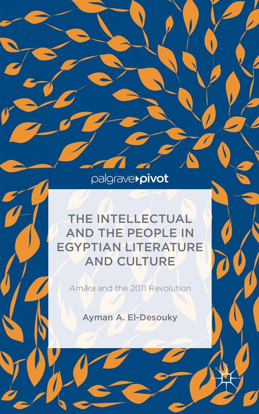 Front cover_The Intellectual and the People in Egyptian Literature and Culture