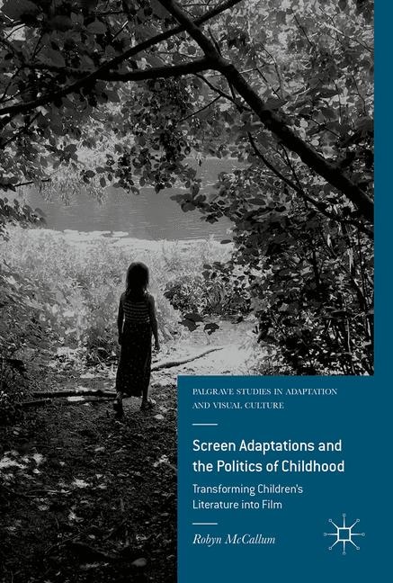 Front cover_Screen Adaptations And The Politics Of Childhood