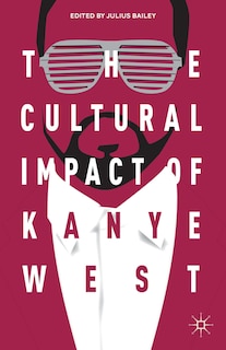 Front cover_The Cultural Impact of Kanye West
