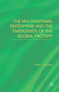 Front cover_The Multinational Enterprise and the Emergence of the Global Factory