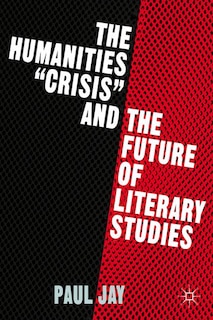 Front cover_The Humanities Crisis and the Future of Literary Studies