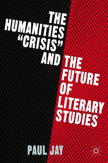 Front cover_The Humanities Crisis and the Future of Literary Studies