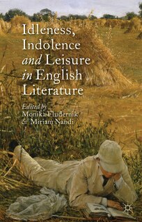 Front cover_Idleness, Indolence and Leisure in English Literature