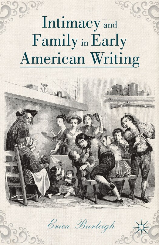 Couverture_Intimacy and Family in Early American Writing