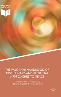 Front cover_The Palgrave Handbook Of Disciplinary And Regional Approaches To Peace